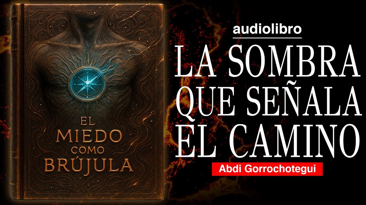 el MIEDO como BRUJULA: VUELVETE IMPARABLE USANDO el MIEDO | AUDIOLIBRO METAFISICO