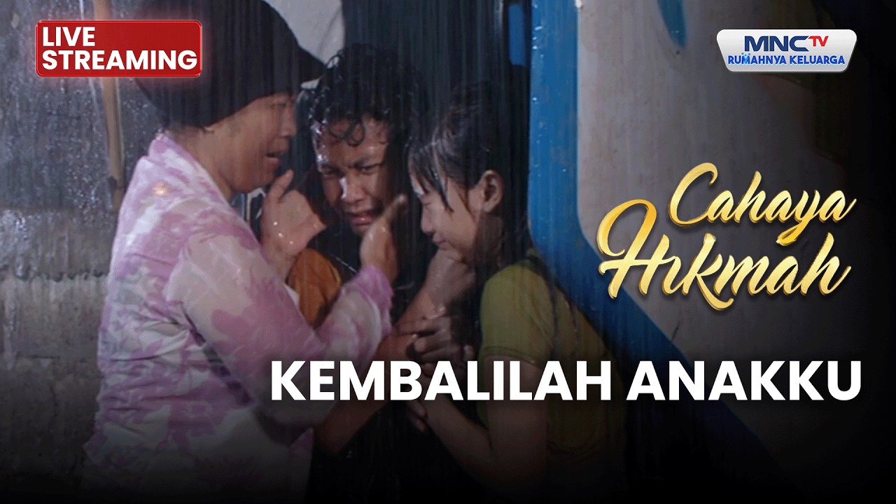 🔴 KEMBALILAH ANAKKU | LIVE CAHAYA HIKMAH | 7 FEBUARI 2026