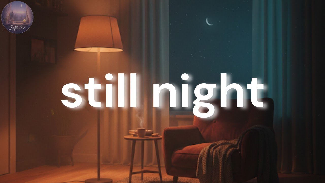 Still Night Piano | Soft Ambient Music for Calm Evenings & Peaceful Thoughts