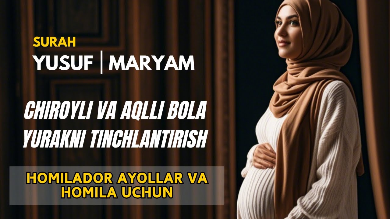 Homilador Onalar Uchun Yusuf va Maryam Surasining Moʻjizalari,Insha Allah, Chiroyli va Aqlli Farzand