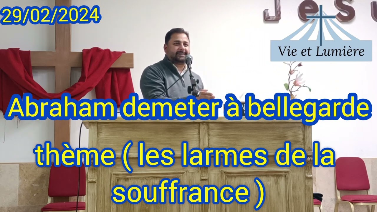 Pasteur Abraham Déméter a l'église De Bellegarde :  Les larmes de la souffrance ( Vie et Lumières )