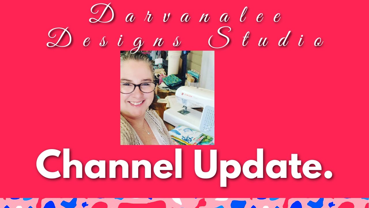 Darvanalee Designs Studio's Channel Update