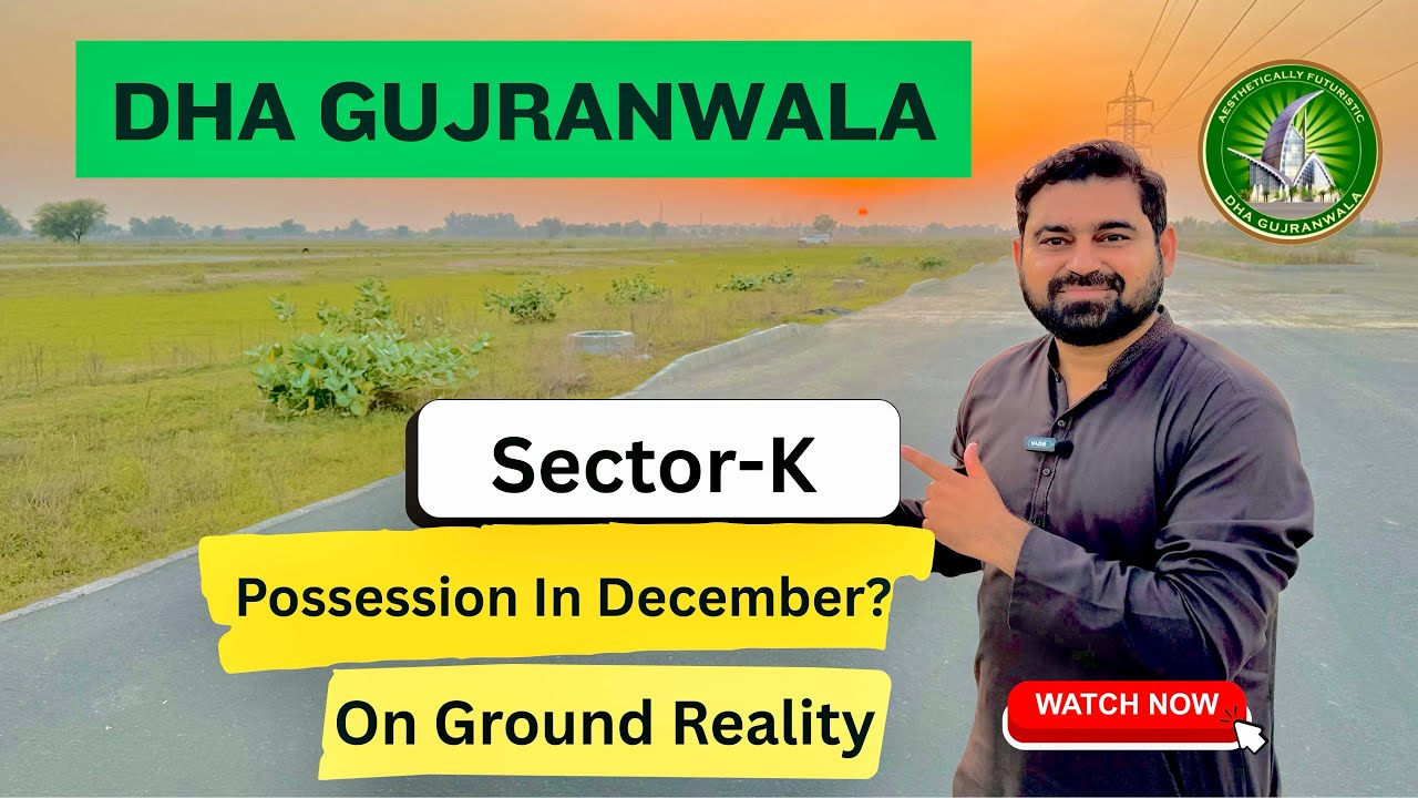 Dha Gujranwala Sector K || Dha Gujranwala Possession 
