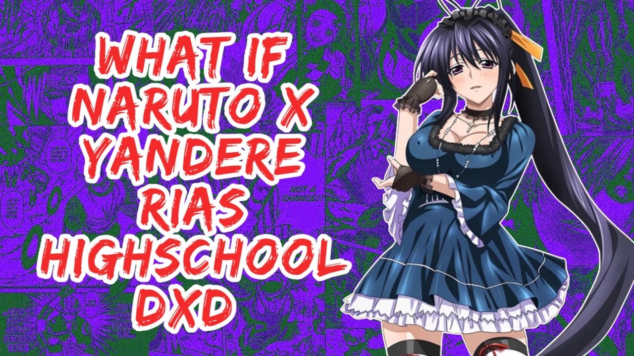 What if Naruto X Yandere Rias HighSchool DxD | Part 1