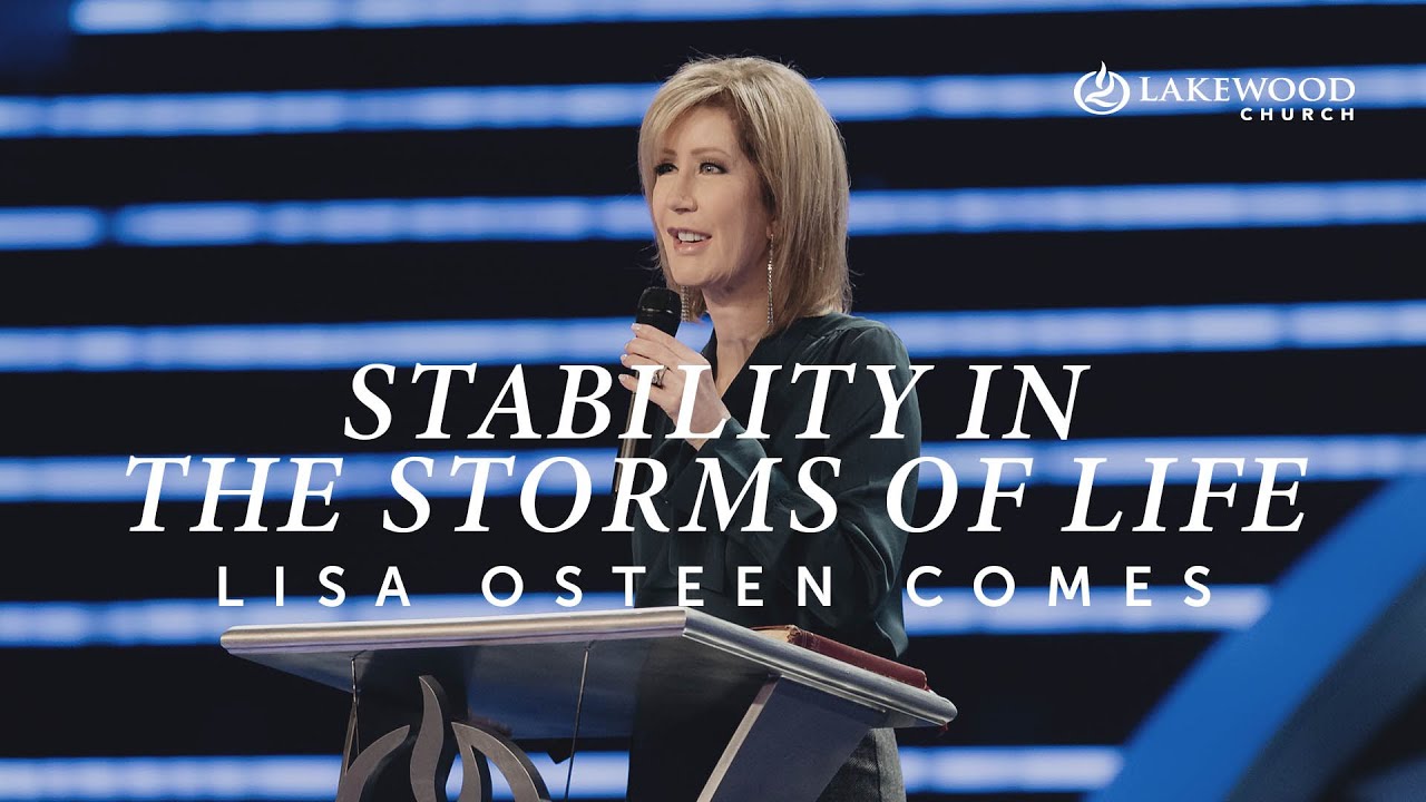 Stability in the Storms of Life  |  Pastor Lisa Osteen Comes
