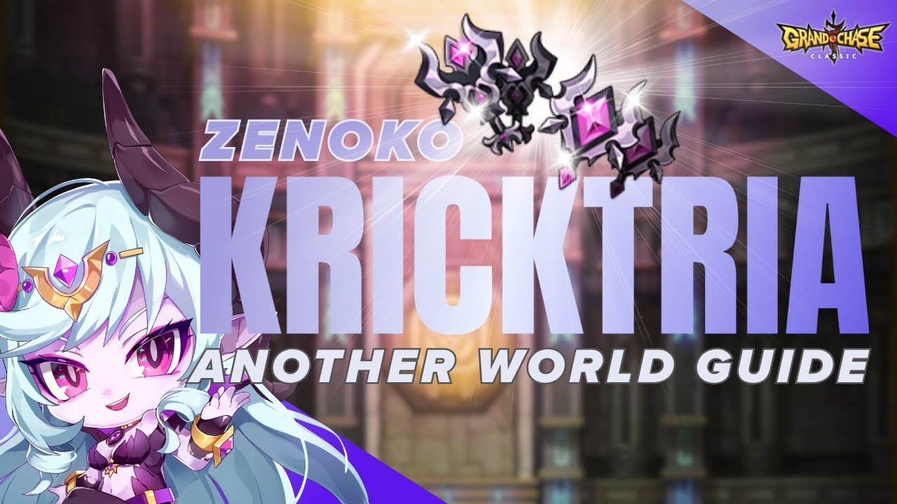 Grand Chase Classic - ANOTHER WORLD Equipment Guide & KRICKTRIA DUNGEONS GUIDE