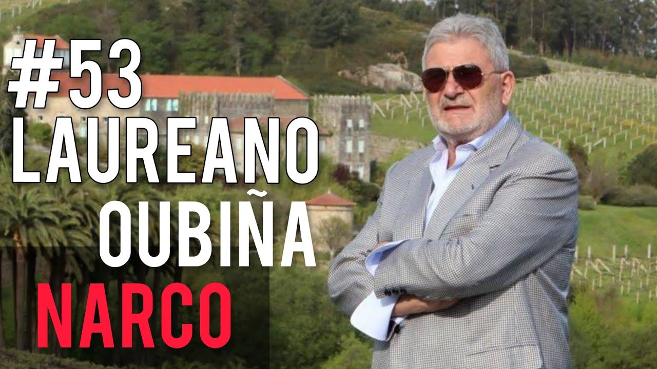 #53: Laureano Oubiña - Confesiones de un NARCO