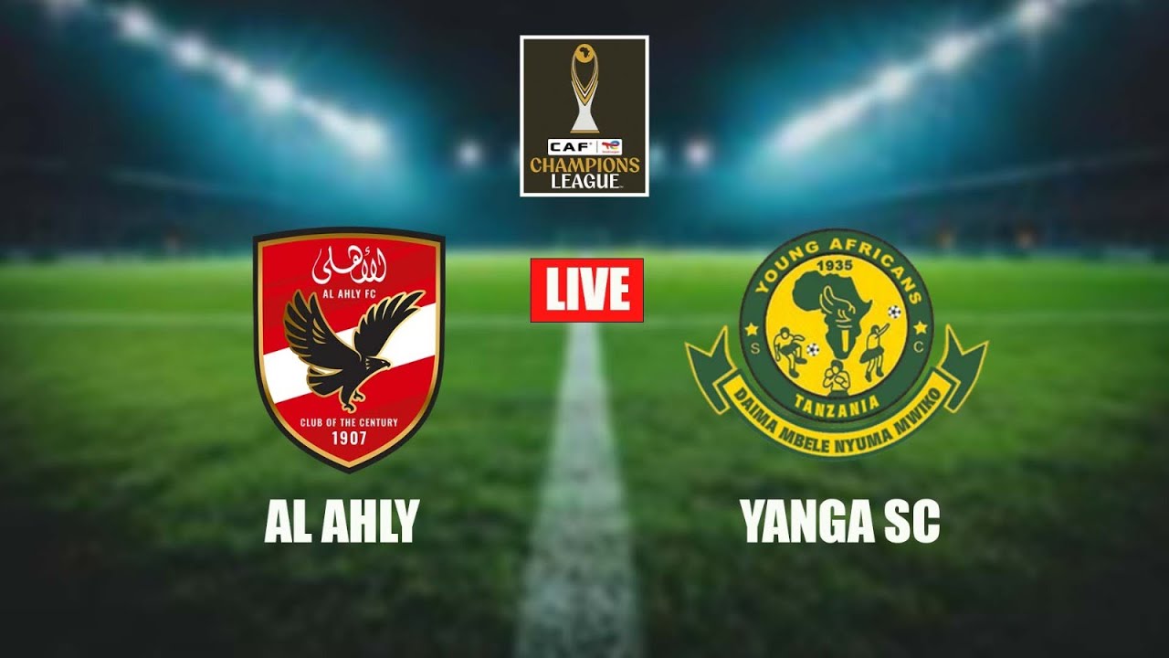 🔴LIVE:AL AHLY  2 vs 0 YANGA SC -CAF CHAMPIONS LEAGUE 2026 ⚽
