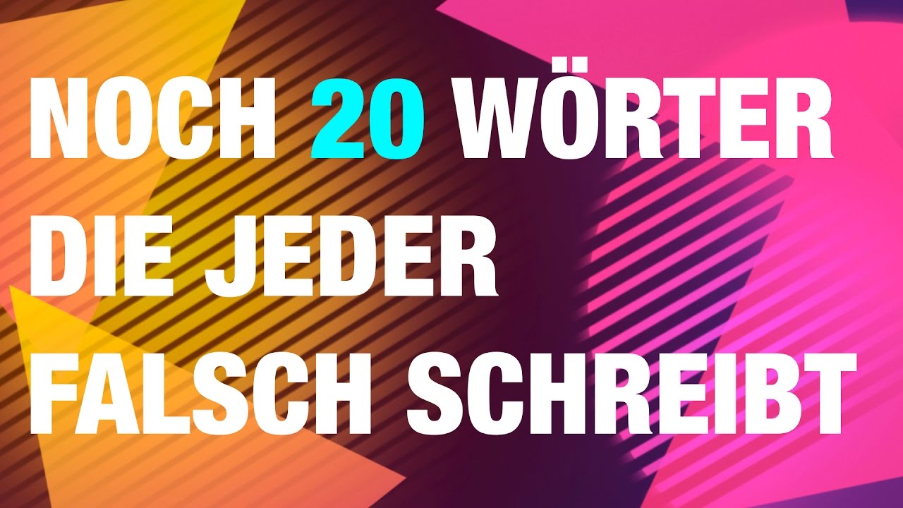NOCH 20 WÖRTER, DIE  FAST JEDER FALSCH SCHREIBT