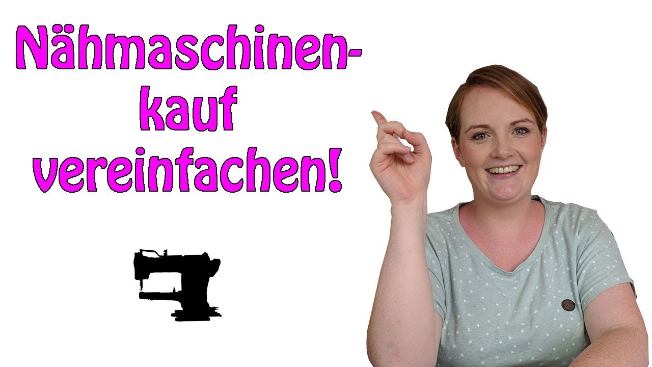 Nähmaschinenkauf vereinfachen | #TippsFürNähanfänger