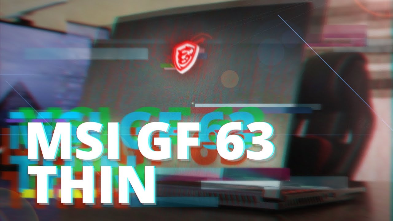 ЛУЧШИЙ НЕДОРОГОЙ ИГРОВОЙ НОУТБУК 2021 &ndash; MSI GF 63 THIN