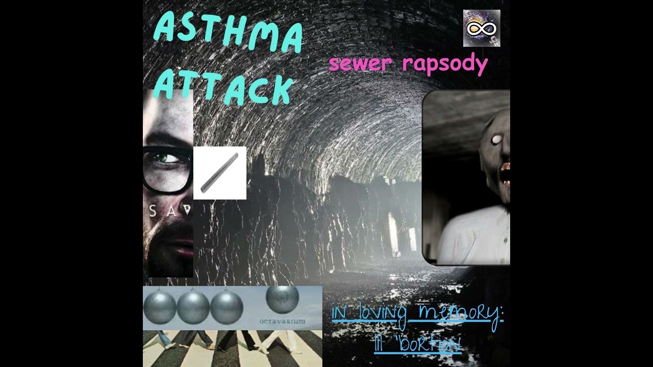 Asthma Attack - Sewer Rapsody