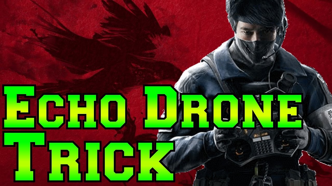 The Echo Drone Trick - Rainbow Six Siege