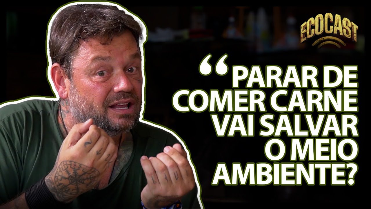PARAR DE COMER CARNE VAI SALVAR O MEIO AMBIENTE? | CORTES DO ECOCAST