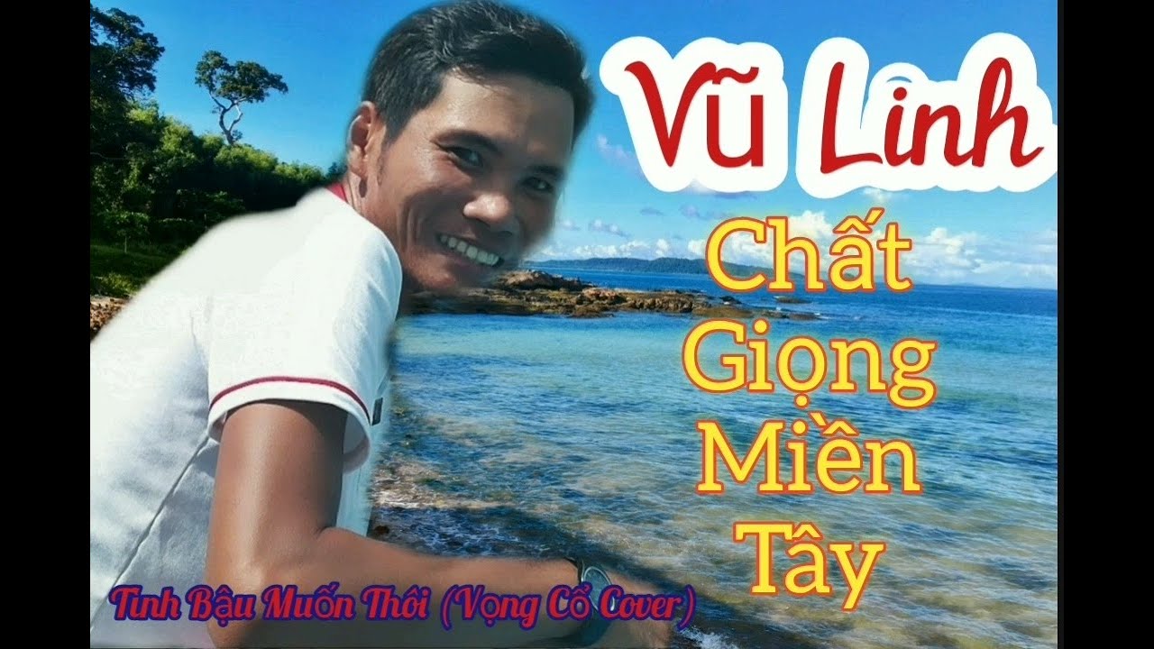 Tình Bậu Muốn Thôi (tân cổ cover).Mùi mẩn qua giọng ca: TRẦN VŨ LINH .#tranlinhcover