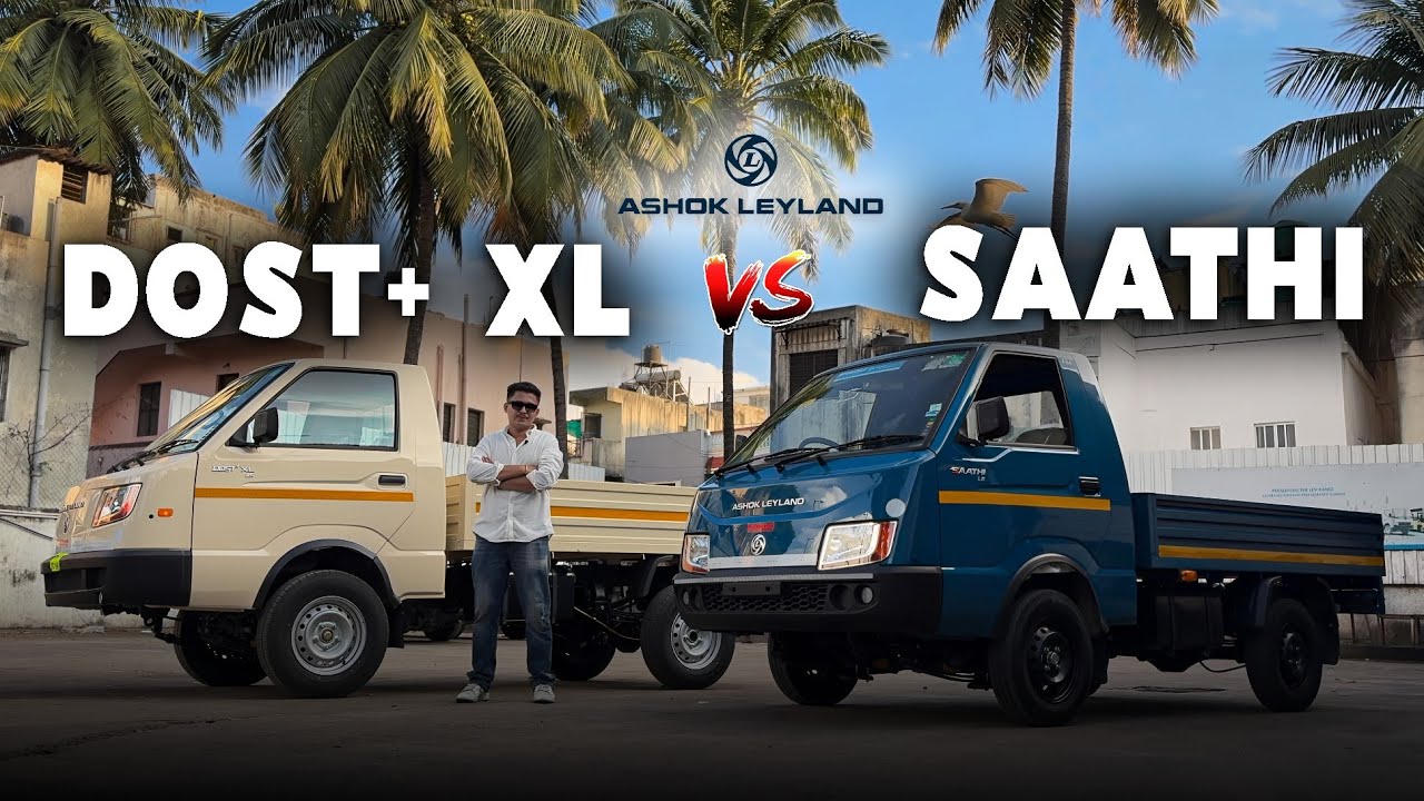Gaon Se Sheher Tak Kaun Hai Behtar Saathi? 2025 Ashok Leyland Dost+ XL vs Ashok Leyland Saathi