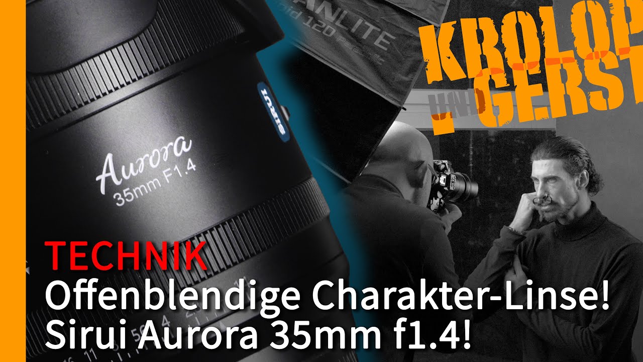 Offenblendige Charakter-Linse! Sirui Aurora 35mm f1.4! 📷 Krolop&Gerst