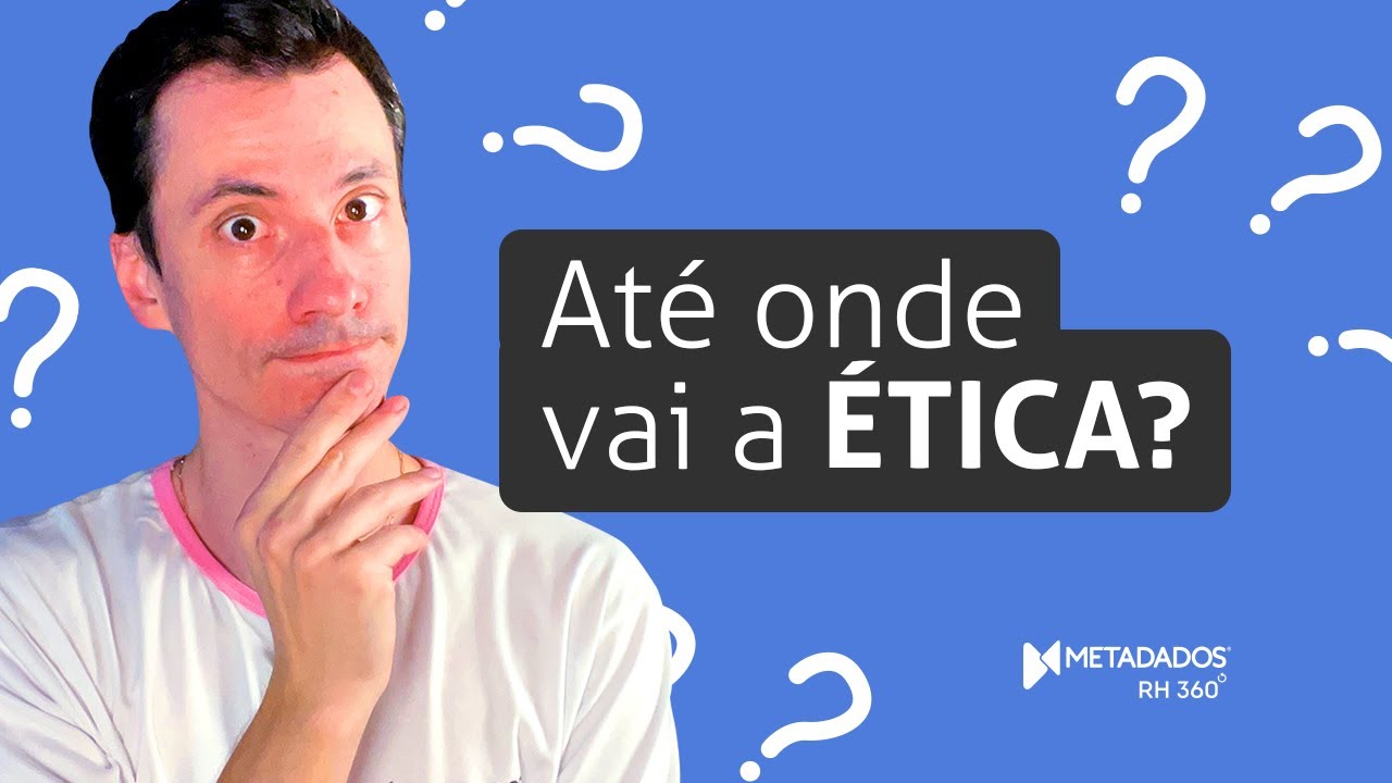 ÉTICA PROFISSIONAL: o que é, exemplos e como aplicar no RH