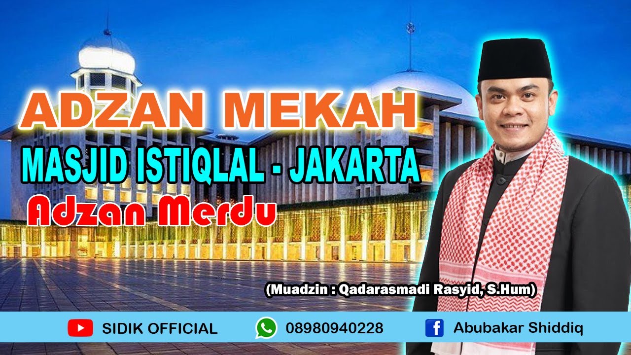 ADZAN MERDU - ADZAN MEKAH - MASJID ISTIQLAL JAKARTA (UST. QADARASMADI RASYID, S. HUM.