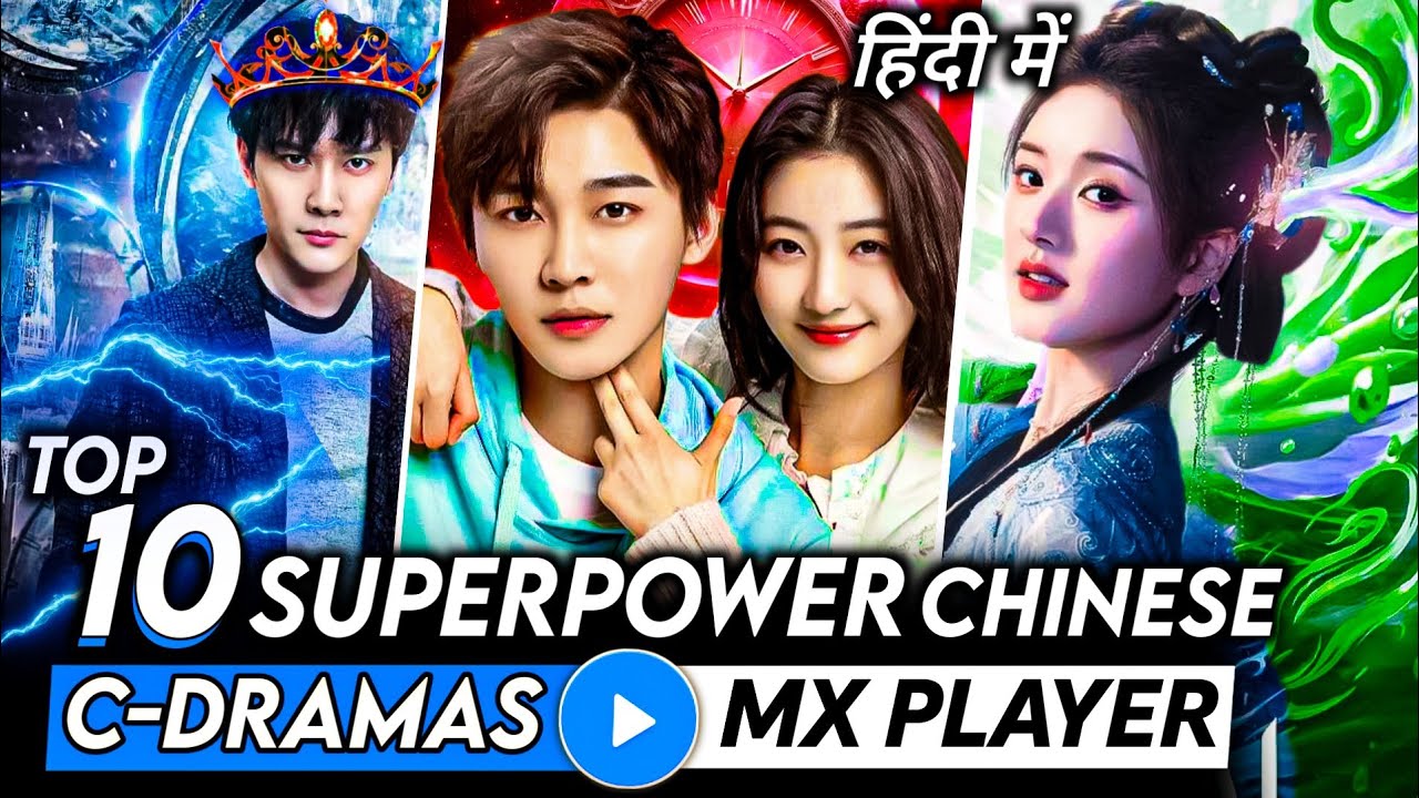 Top 10 Best Superpower Chinese Drama On Mx Player in Hindi Dubbed | Best Chinese Drama in Hindi