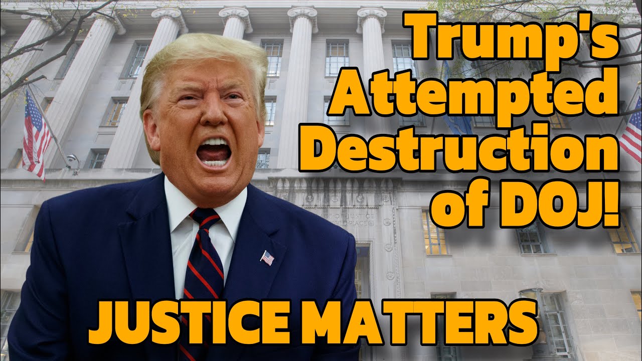 Trump's Attempted Destruction of the DOJ