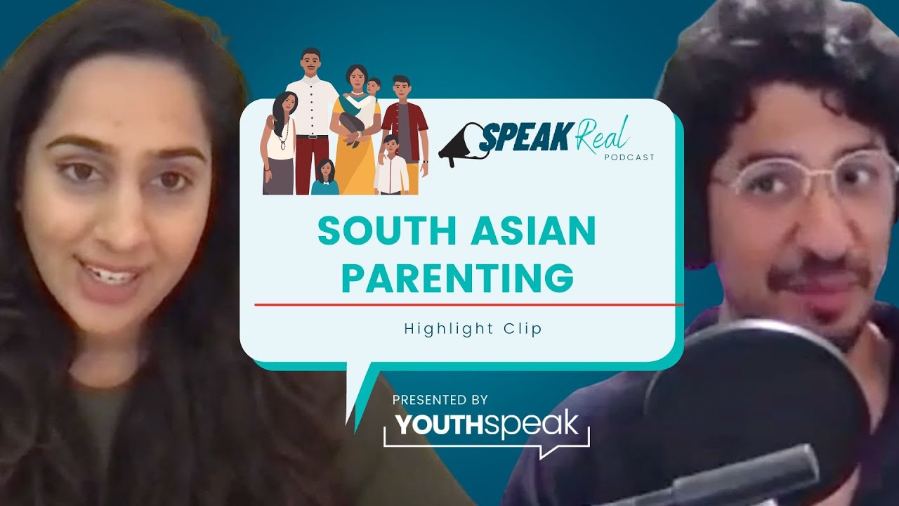 South Asian Parenting Described by a South Asian Therapist | Speak Real Podcast - Dr. Ghazal Abba