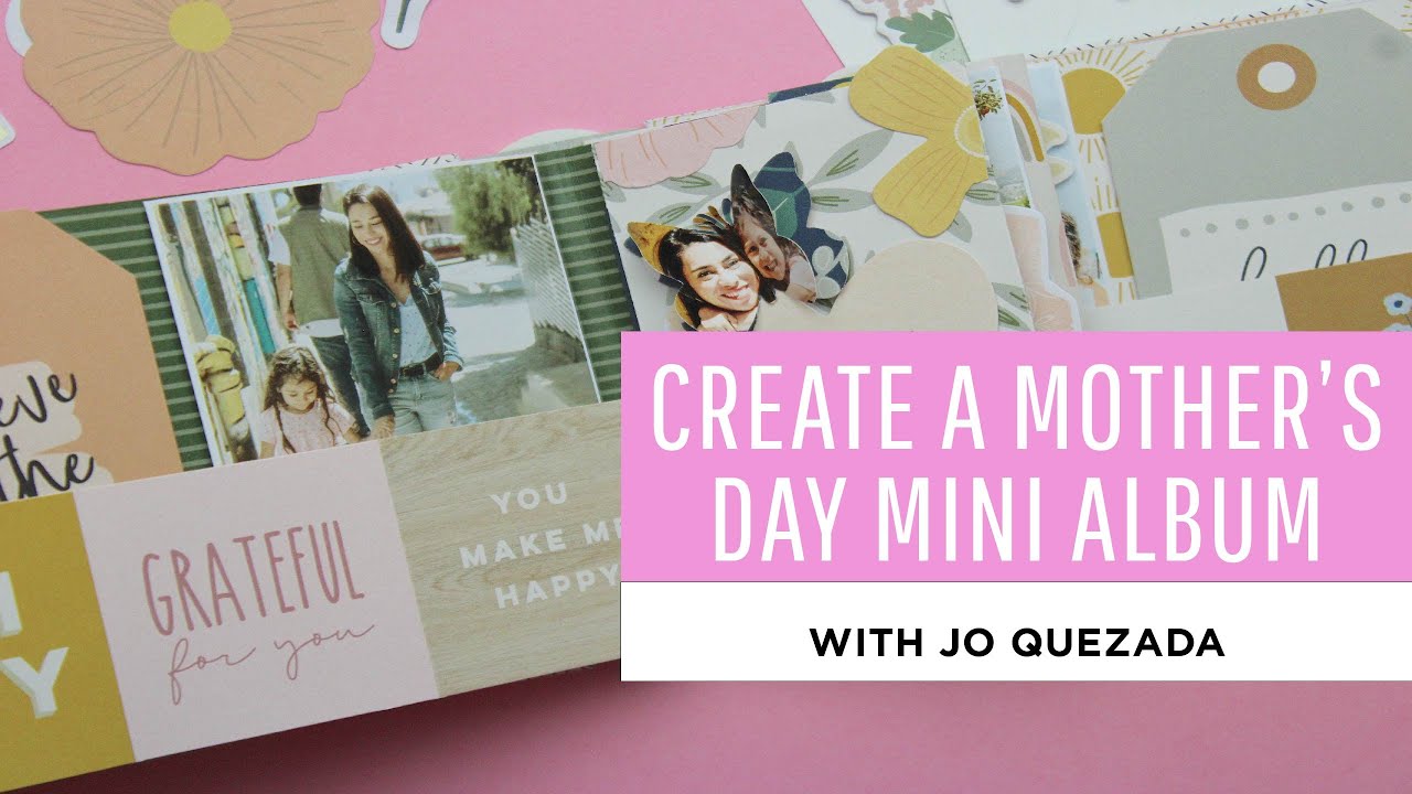 Create a Mother's Day Mini Album with Jo!