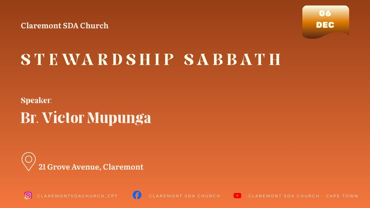 Claremont SDA Church-6-Dec- 2025 - Stewardship Sabbath - Br. Victor Mupunga
