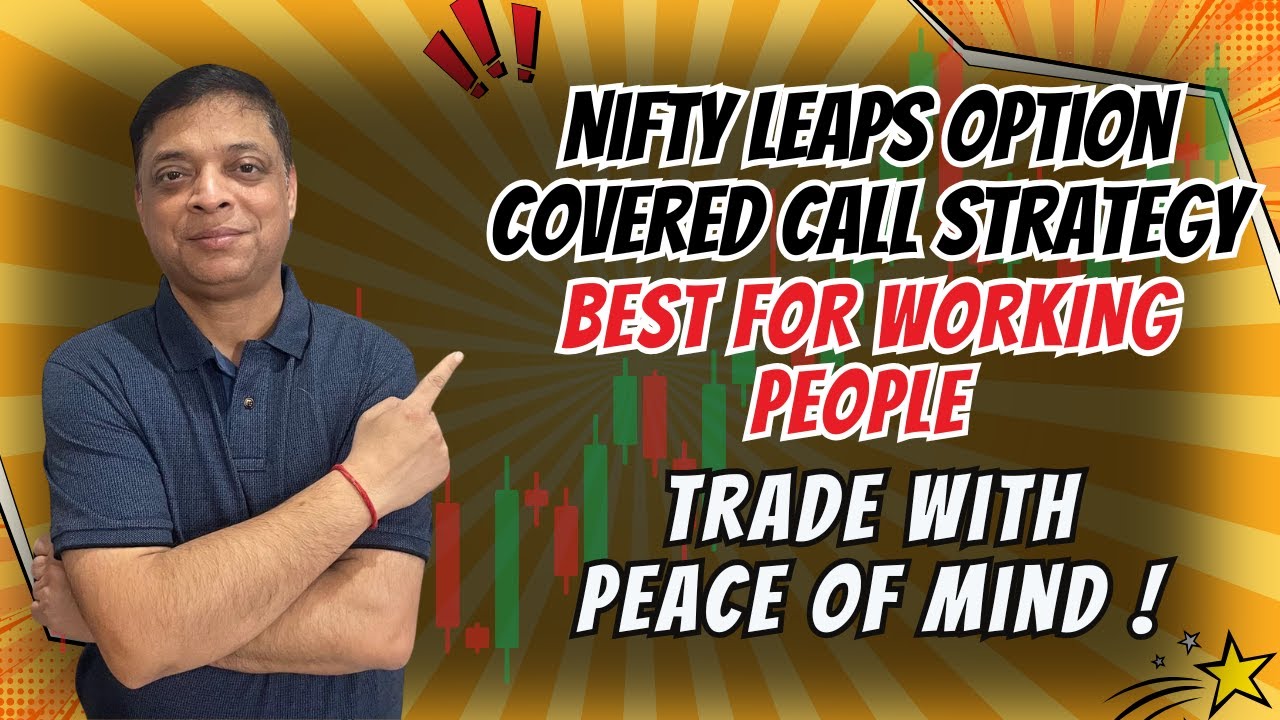 Nifty Covered Call Using LEAPS Options, Almost Zero Adjustment, Best For Working People