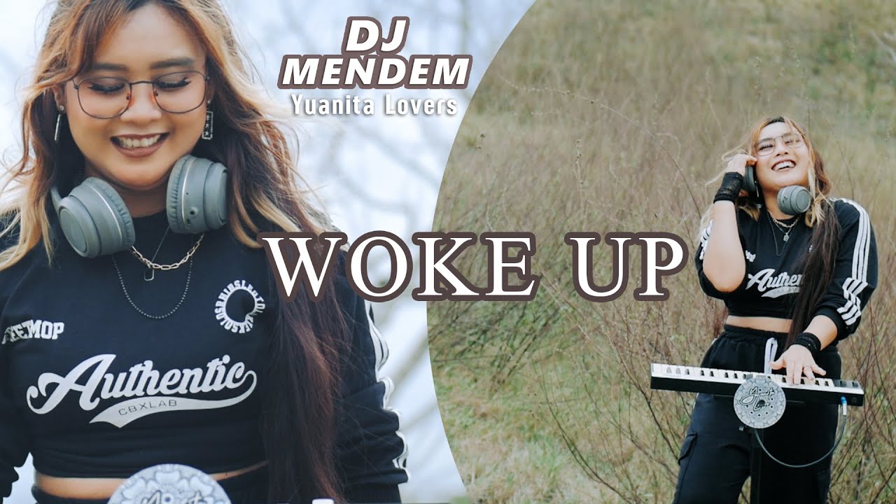 WOKE UP - dj mendem -  Yuanita Lovers ( Official Music Video )