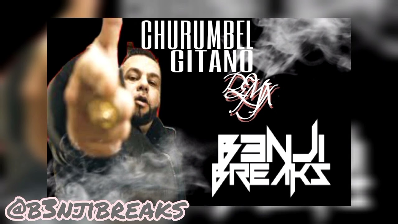B3nji Breaks - El que tenga envidia que rabie [Ft. Churumbelgitano]