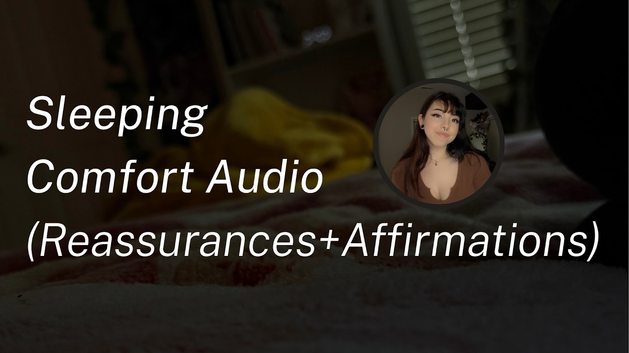 Comfort Sleeping Aid Audio (F4A) (Reassurances + Affirmations)
