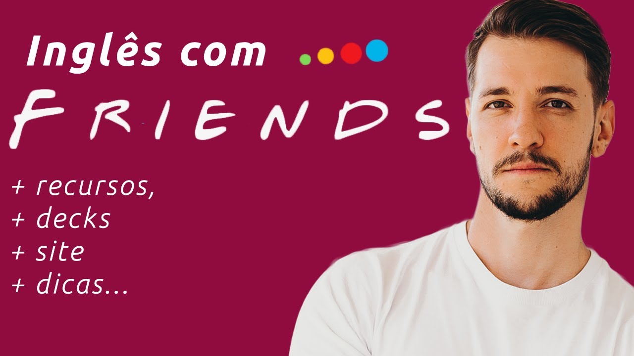 Aprenda inglês com Friends igual poliglotas (e evite esses erros)
