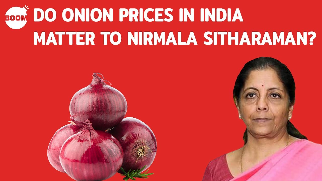 Do Onion Prices In India Matter To Nirmala Sitharaman?