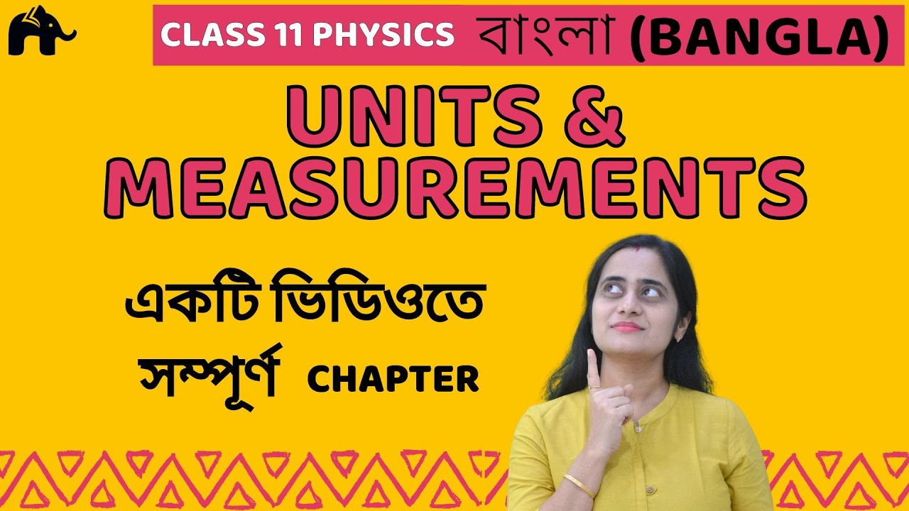 Units and Measurements Class 11 Physics One shot Chapter 2 | CBSE Bangla Bengali NCERT