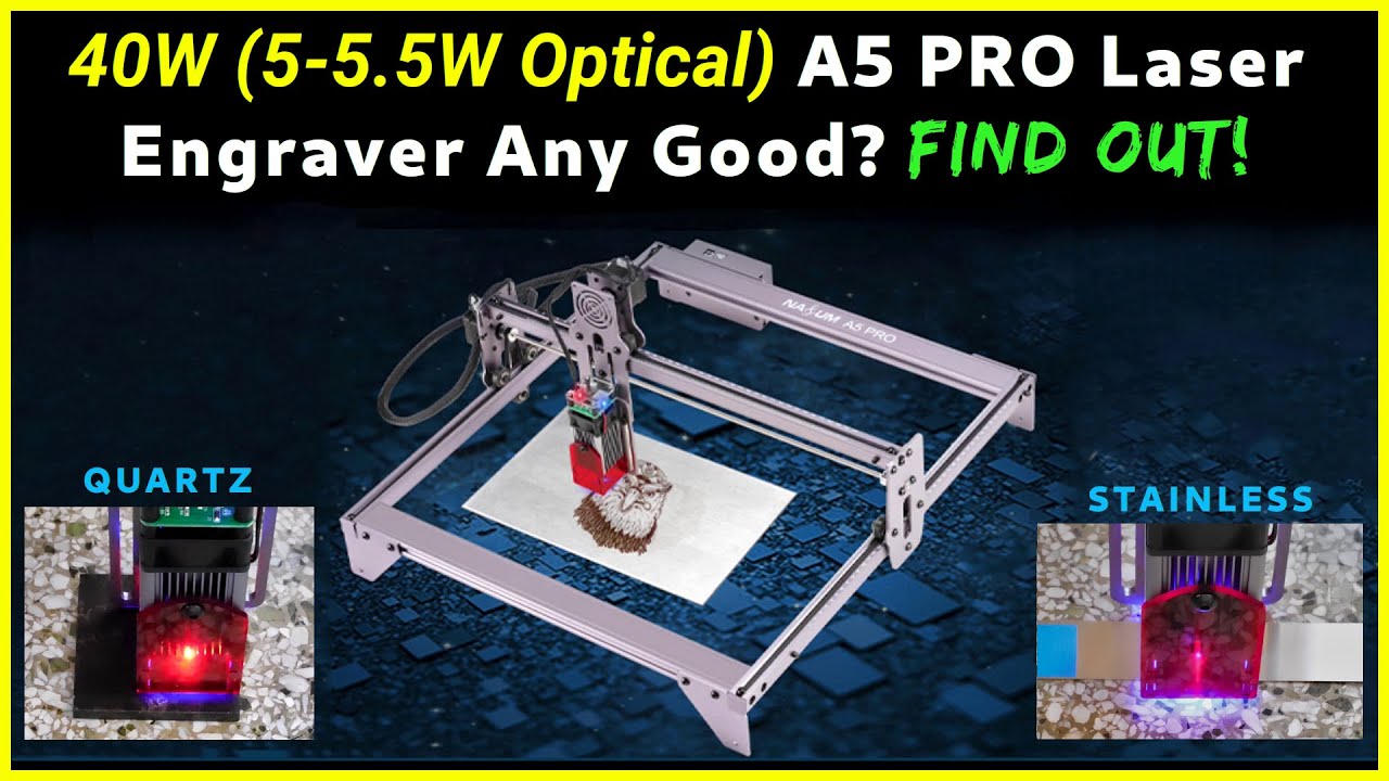 Nasum A5 PRO 40W Laser Engraver Etcher Any Good? Find Out!