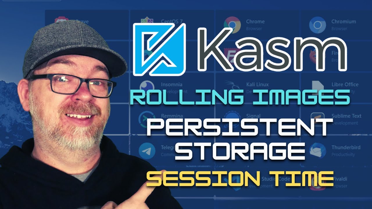 Kasm Workspaces: Rolling Images, Persistent Storage, Session Time  (Episode 4)