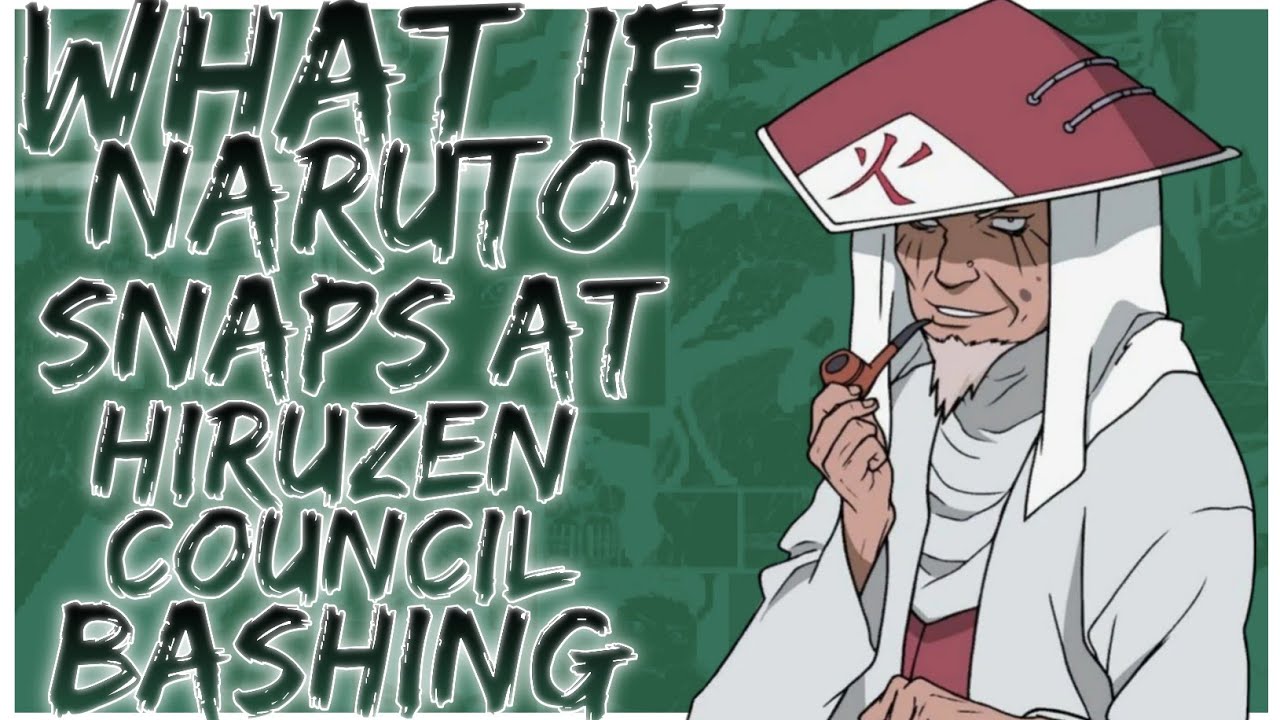 what if Naruto snaps at hiruzen council bashing