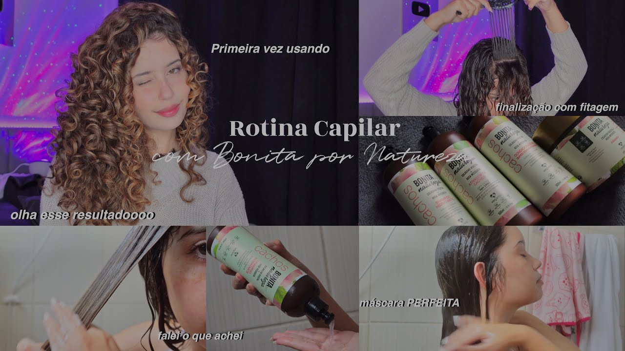 Rotina Capilar com Bonita por Natureza - Primeira vez usando + o que eu achei🌷🤍