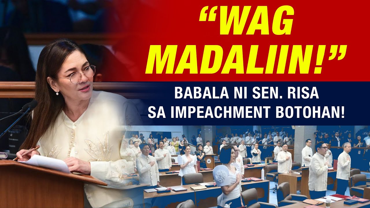 ‘WAG MADALIIN! BABALA NI SEN. RISA SA IMPEACHMENT BOTOHAN!