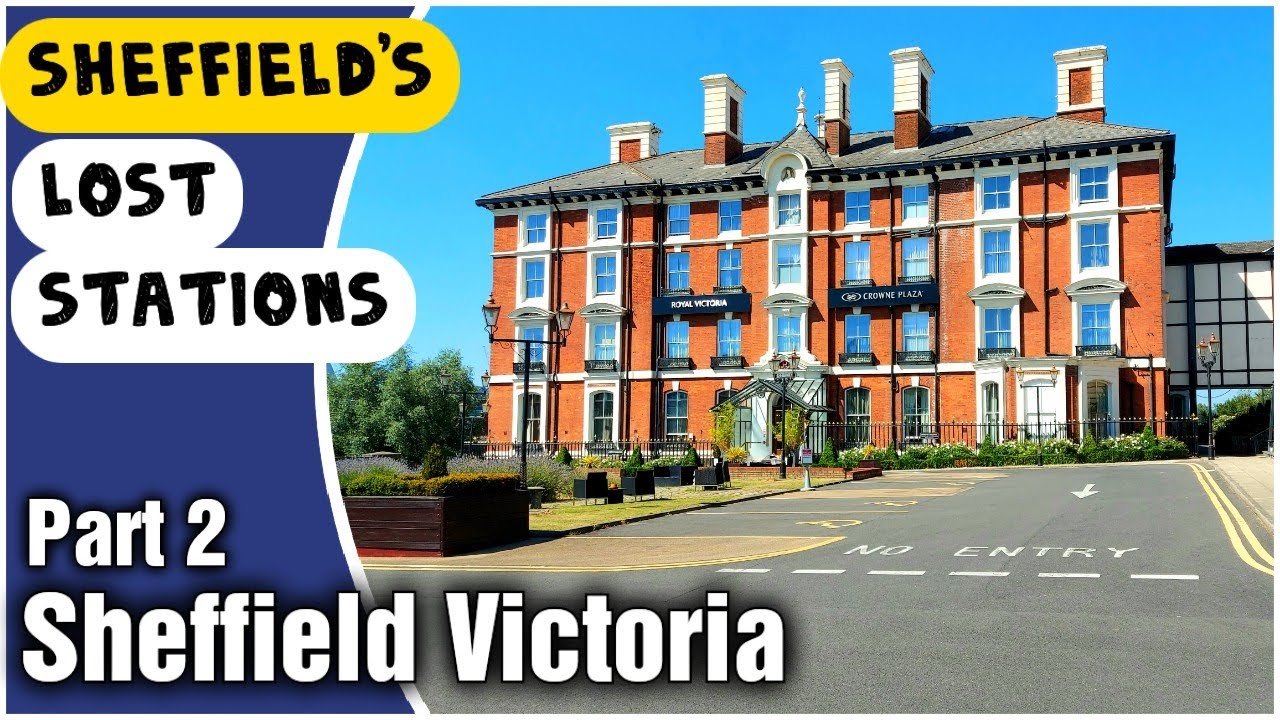 Sheffield Lost Stations - Sheffield Victoria on the old Great Central Railway Woodhead Line