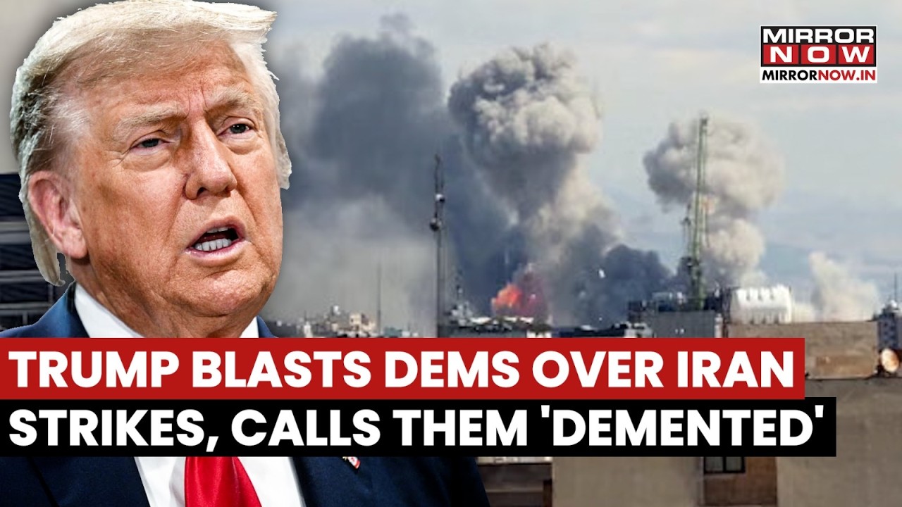 Trump Blasts At Democrats Over Strikes On Iran Calls Theml, 'Sick', 'Demented' | Watch