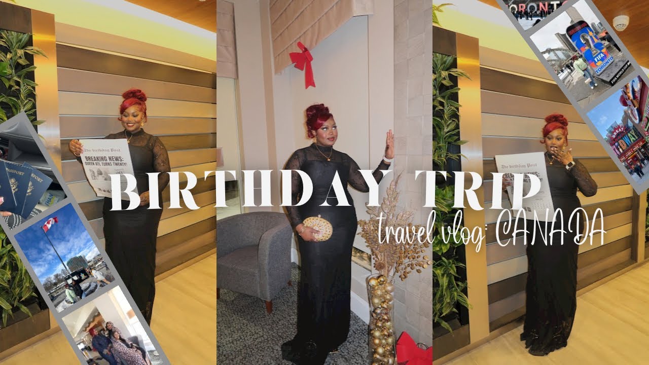 BIRTHDAY TRIP: IM 20! goodbye to my teens, CANADA ROADTRIP, maintenance, Niagara Falls, Dinner+More!