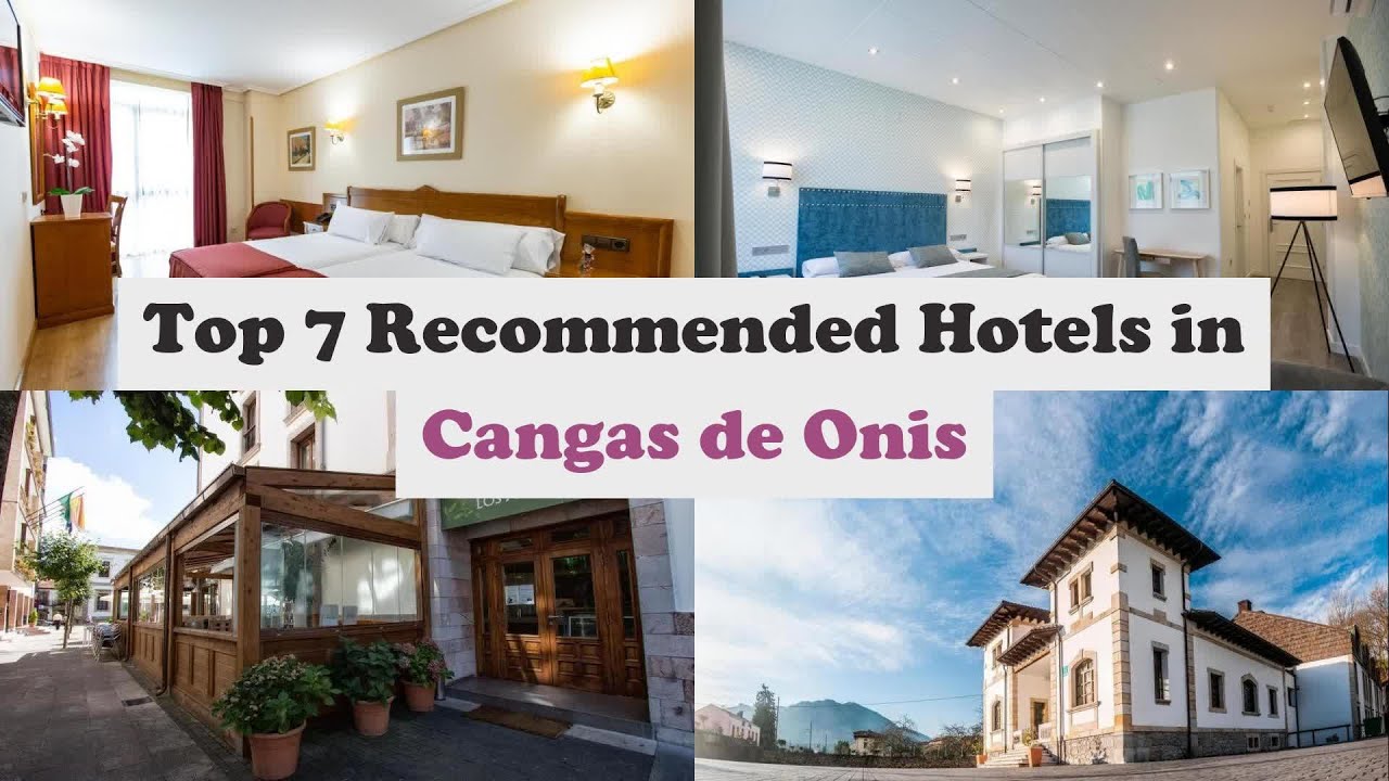 Top 7 Recommended Hotels In Cangas de Onis | Best Hotels In Cangas de Onis
