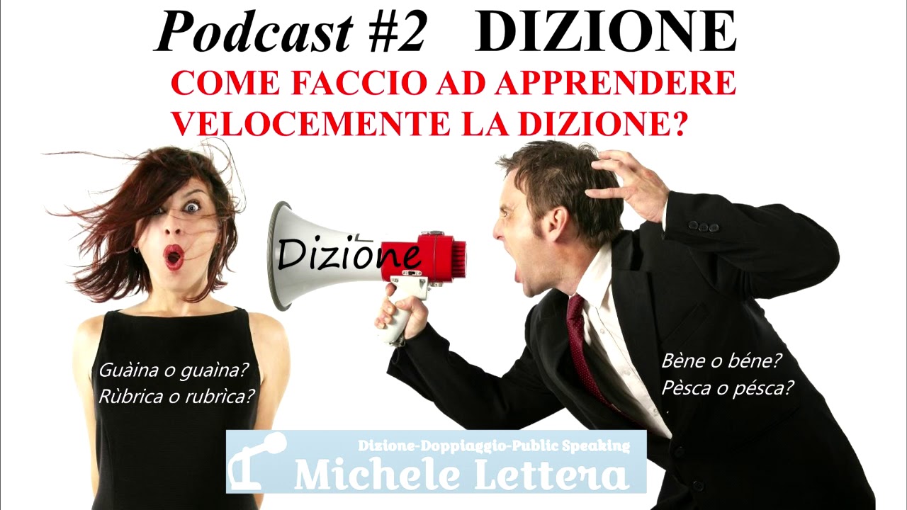 Dizione - Podcast #2 - Come apprendere velocemente la dizione