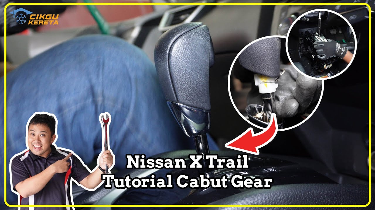 Nissan X-Trail T32 | Tutorial Cabut Gear | Gear Shift Disassembly