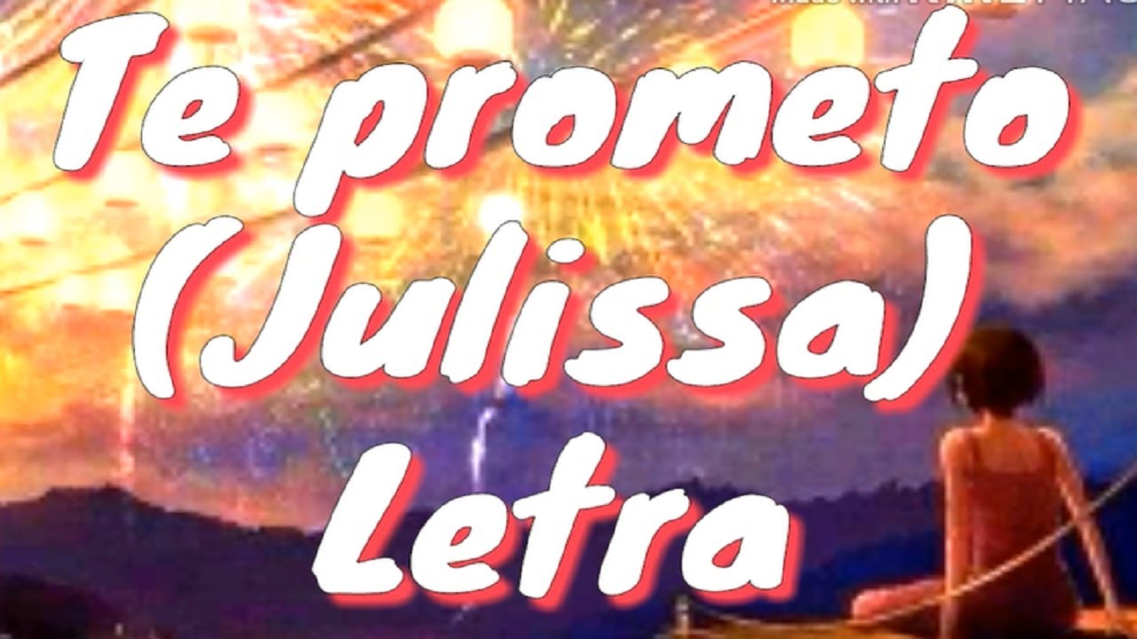 TE PROMETO (JULISSA) LETRA - ALABANZAS CRISTIANAS.