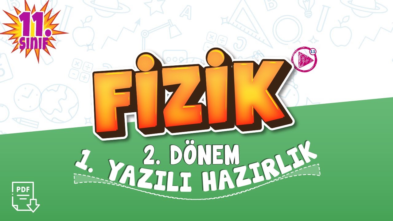 11. Sınıf Fizik 2. Dönem 1. Yazılı Çalışması