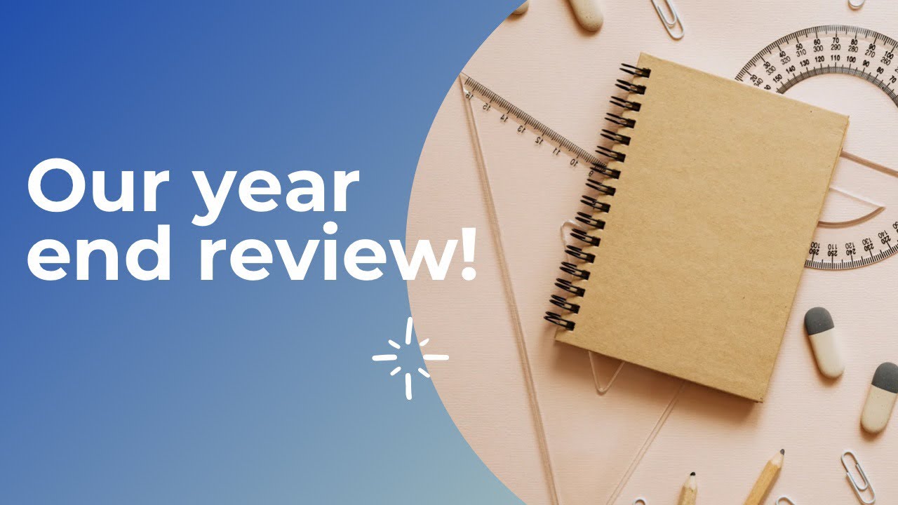 Our Year End Review / What worked and what didn’t!