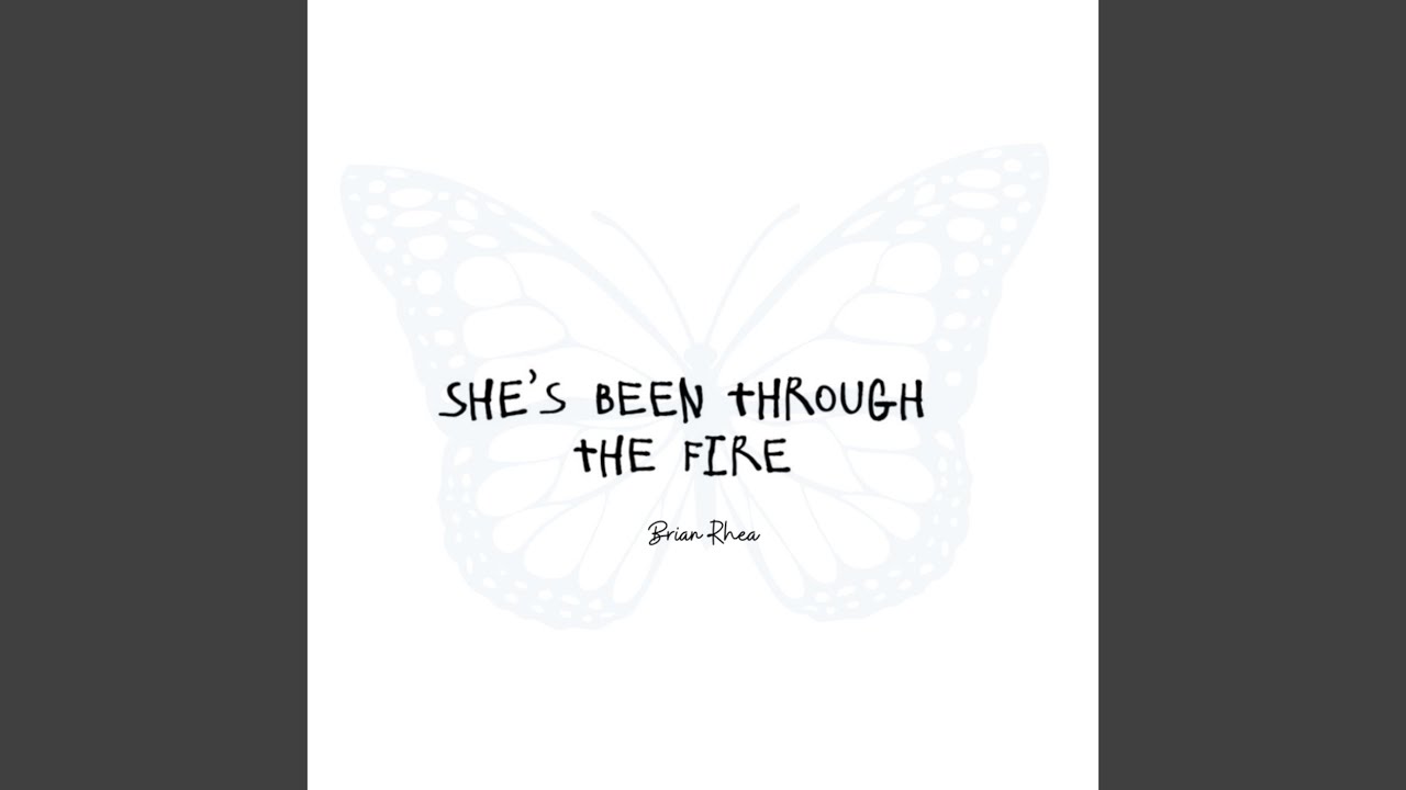 She's Been Through the Fire